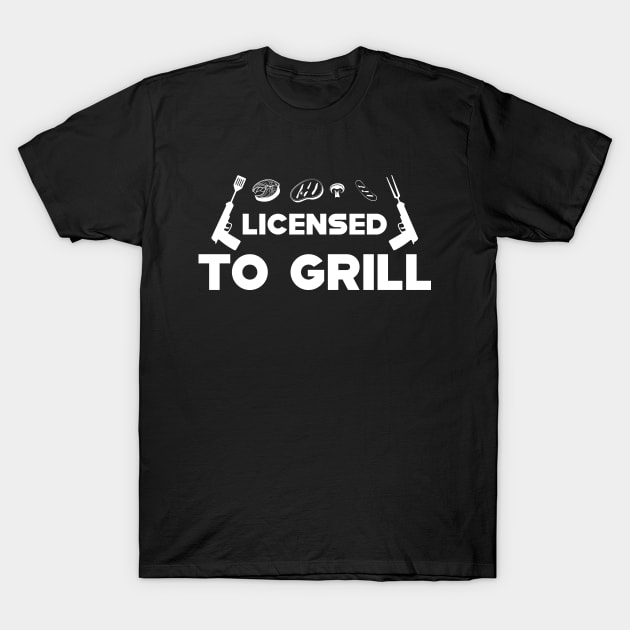 Grill - Licensed to grill T-Shirt by KC Happy Shop